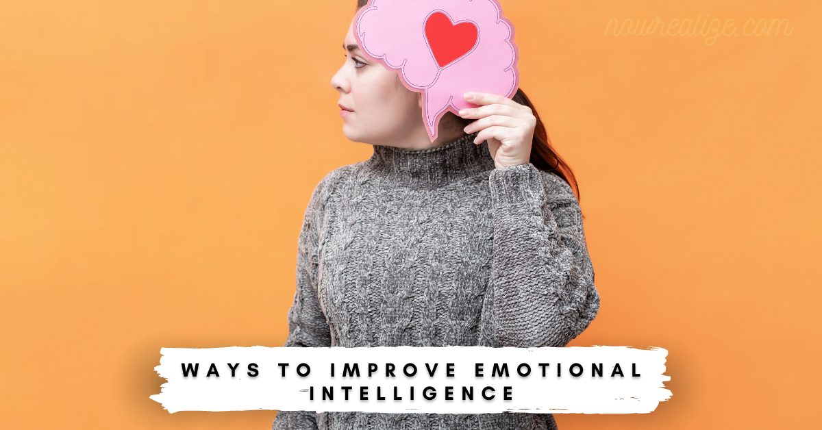 ways-to-improve-emotional-intelligence-nowrealize