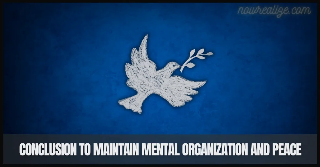 Maintain Mental Organization and Peace