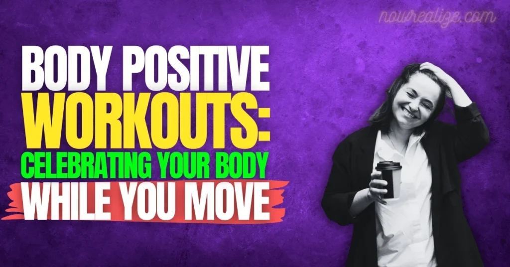 positive body workouts