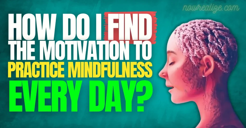 Motivation to Practice Mindfulness