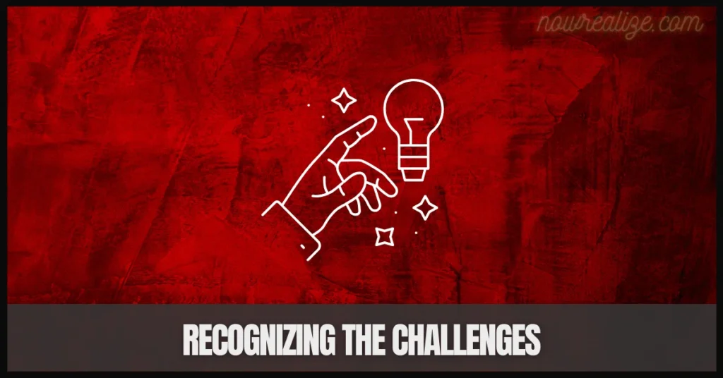 Recognizing the Challenges