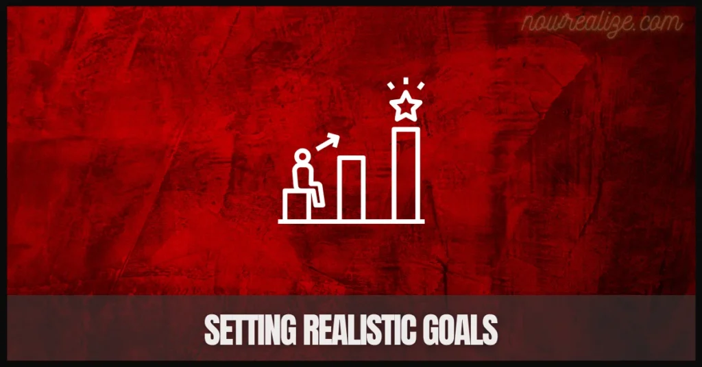 Setting Realistic Goals