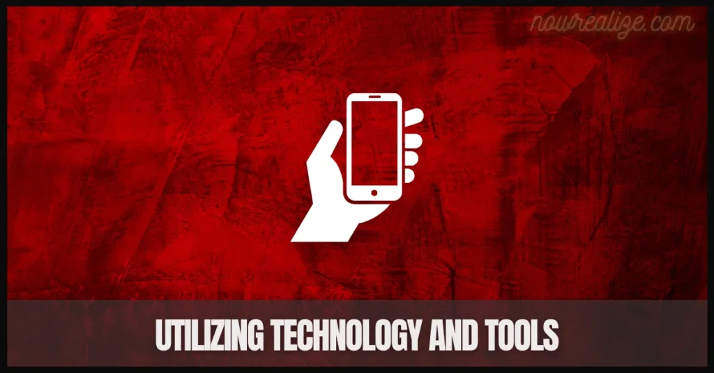 Utilizing Technology and Tools