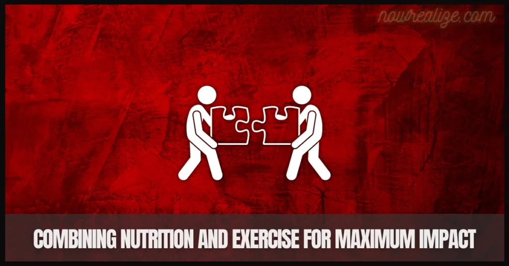 Combining Nutrition and Exercise for Maximum Impact