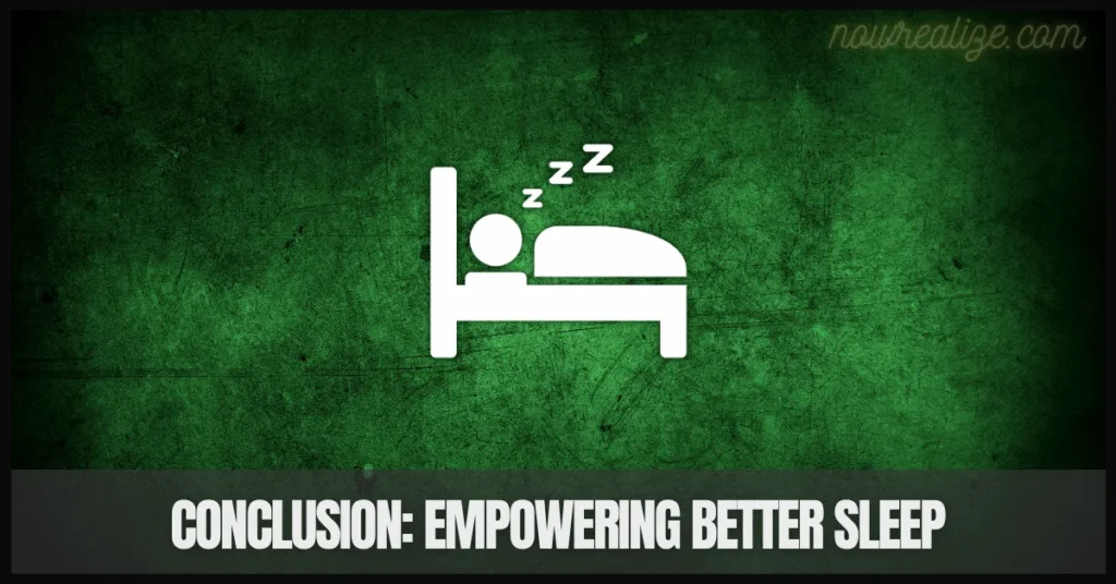 Conclusion: Empowering Better Sleep