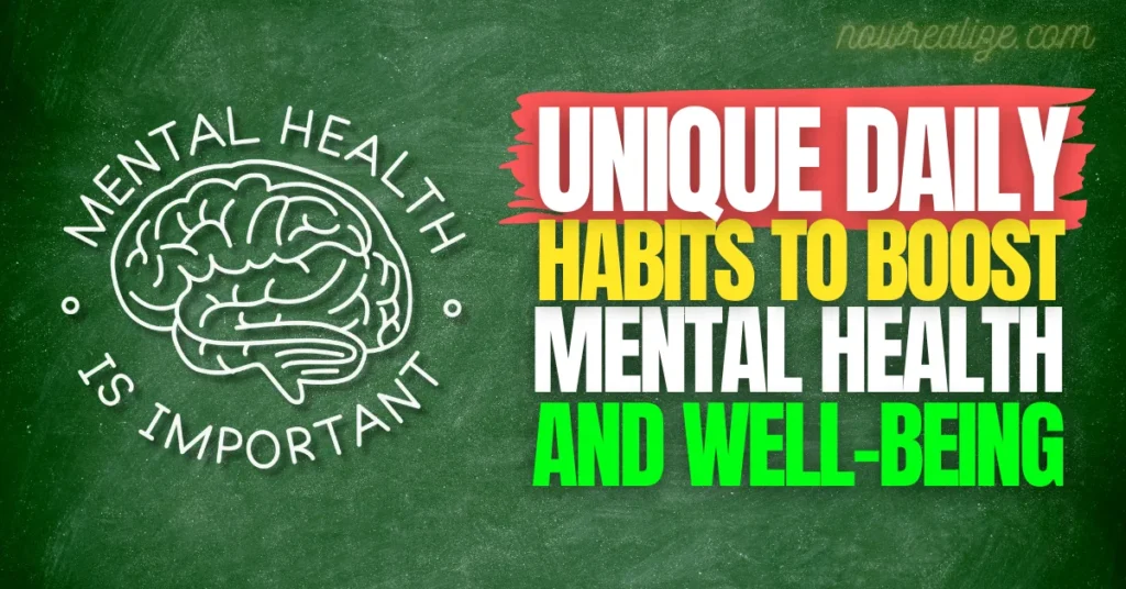 Unique Daily Habits to Boost Mental Health and Well-Being