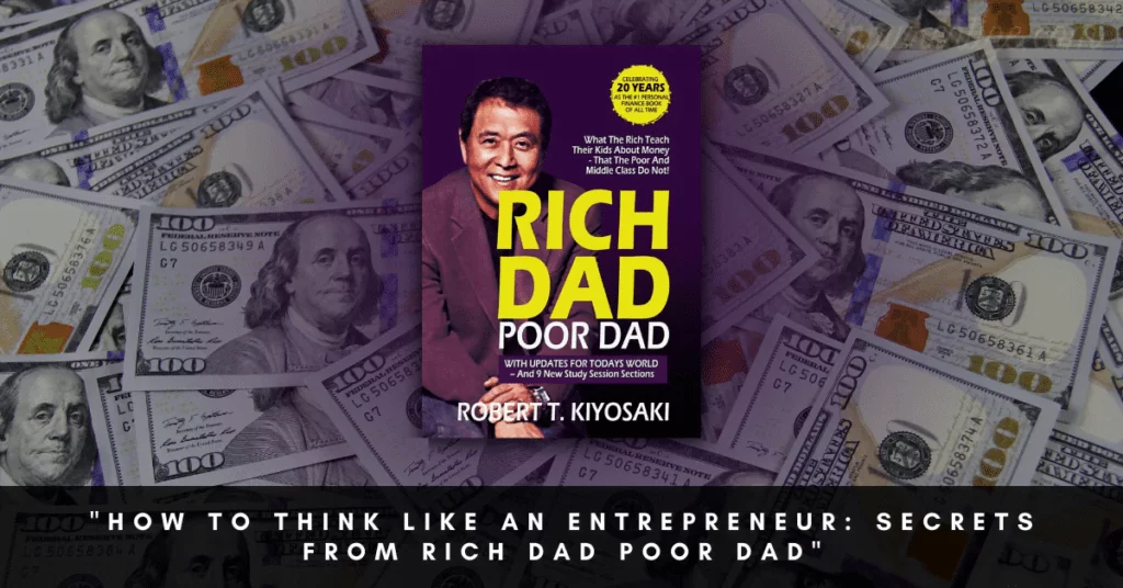 How to Think Like an Entrepreneur: Secrets from Rich Dad Poor Dad