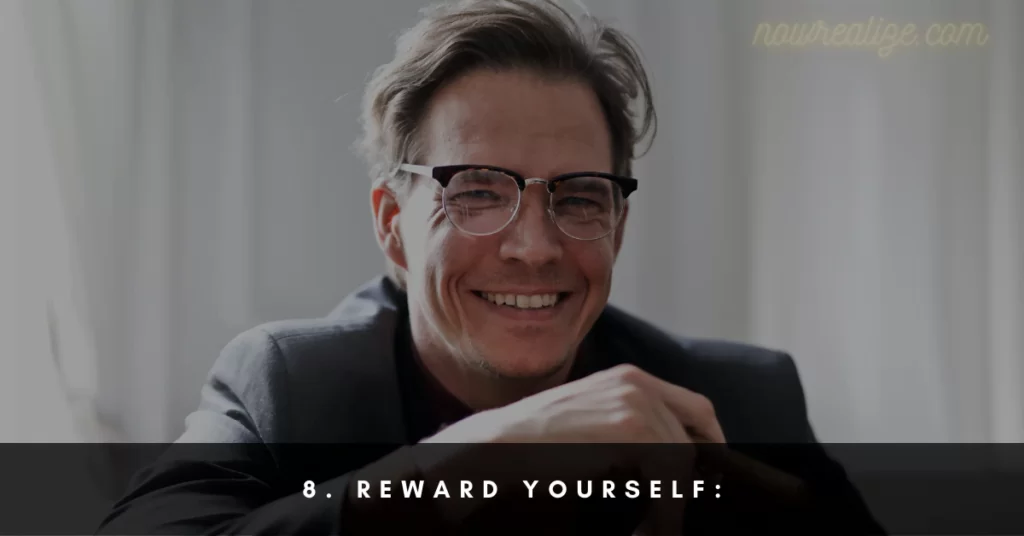 Reward yourself:
