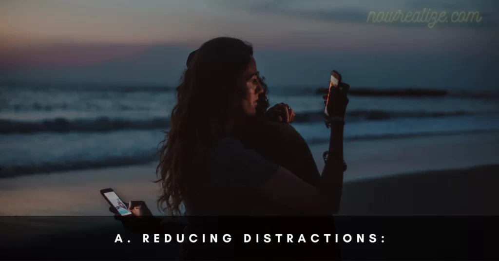 Reducing Distractions