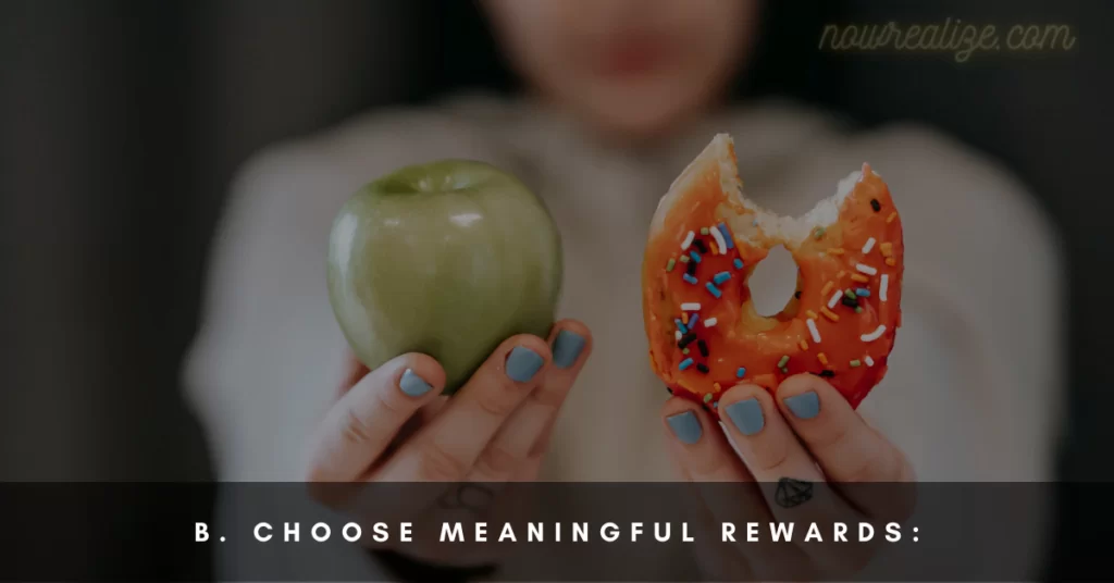 Choose Meaningful Rewards