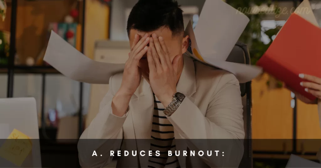 Reduces Burnout