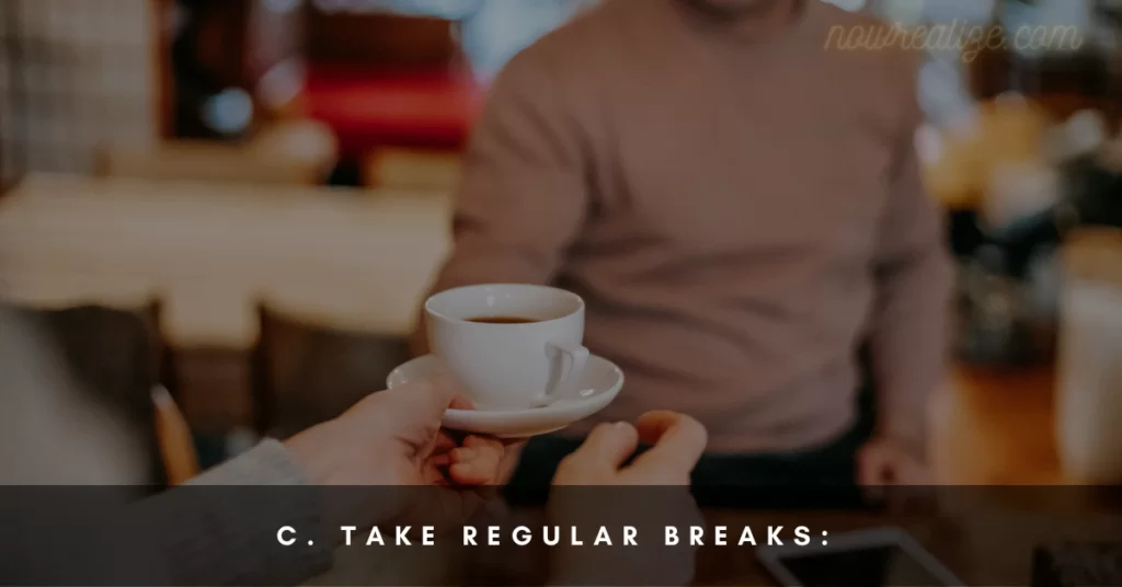 Take Regular Breaks