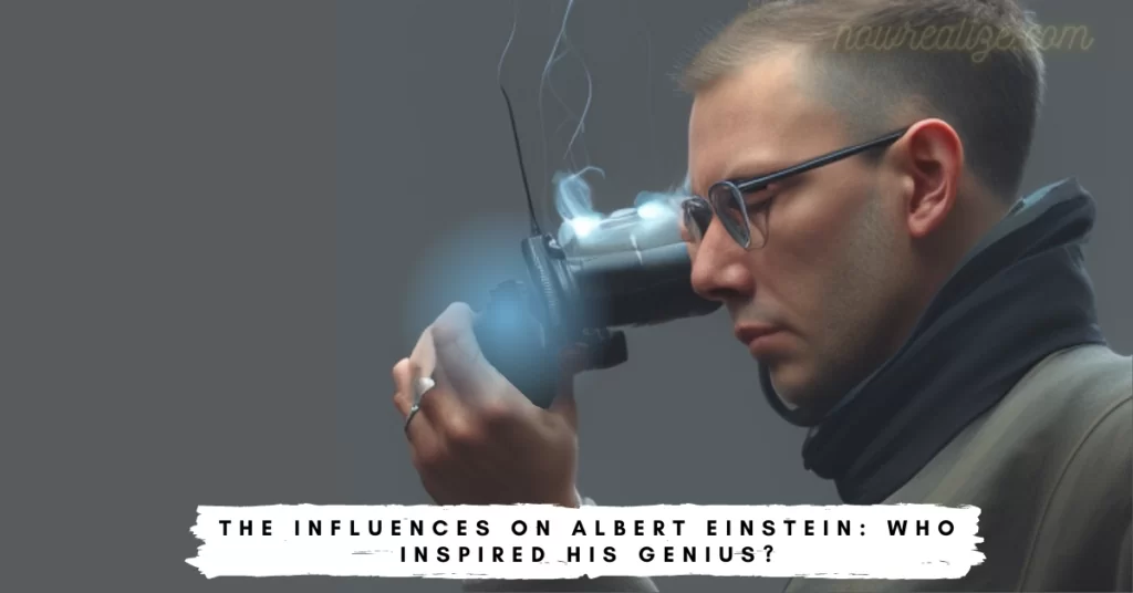 The Influences on Albert Einstein: Who Inspired His Genius?