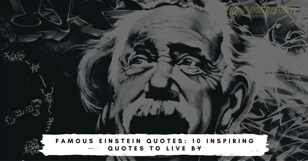 Famous Einstein quotes: 10 Inspiring Quotes to Live By