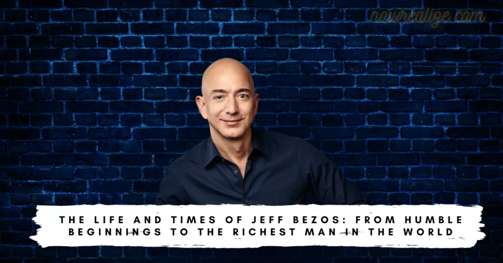 Life and Times of Jeff Bezos