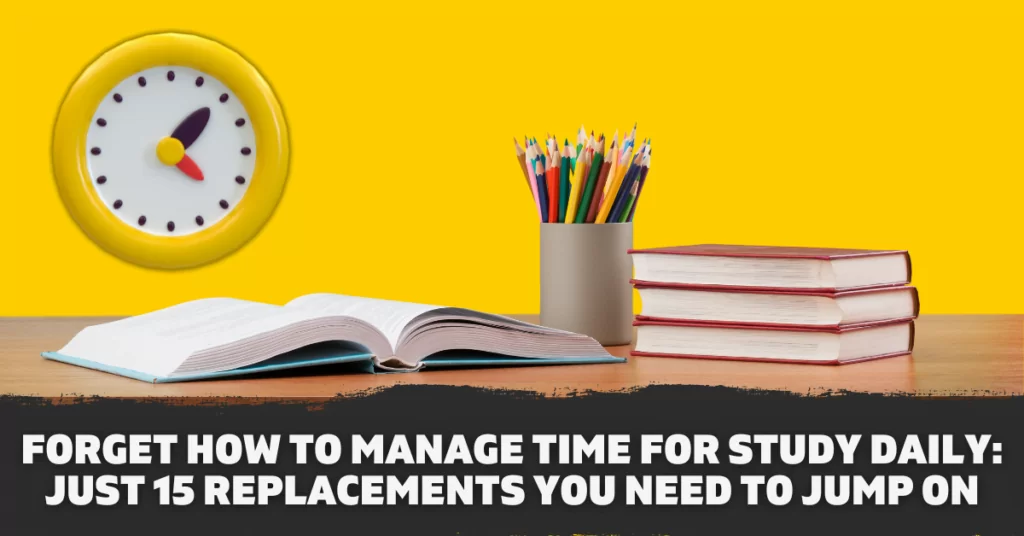 How To Manage Time For Study Daily