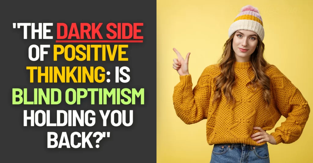 Dark Side of Positive Thinking