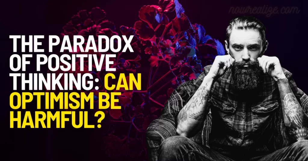 The Paradox of Positive Thinking