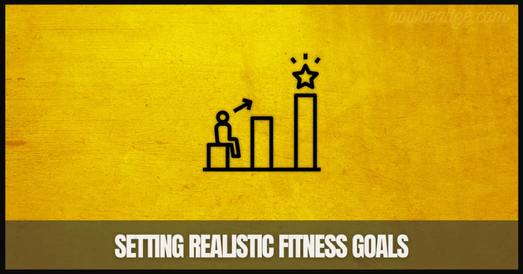 Setting Realistic Fitness Goals